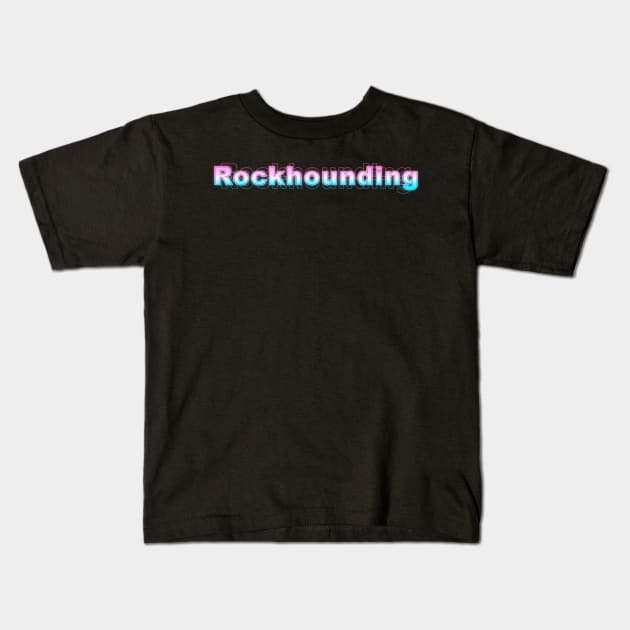 rockhounding Kids T-Shirt by Sanzida Design